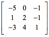 matrix [-5,0,-1;1,2,-1;-3,4,1]
