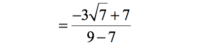 = {(-3)[sqrt(7)]+7}/(9-7)