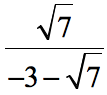 sqrt(7)/[-3-sqrt(7)]