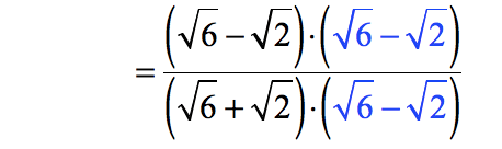 = {[sqrt(6)]-[sqrt(2)]}{[sqrt(6)]-[sqrt(2)]}/{[sqrt(6)]+[sqrt(2)]}/{[sqrt(6)]-[sqrt(2)]}
