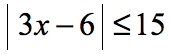 |3x-6| ≤ 15
