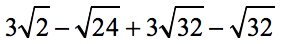 3√(2)-√(24)+3√(32)-√(32)