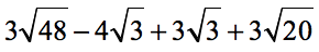 3√(48)-4√(3)+3√(3)+3√(20)