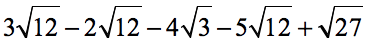 3√(12)-2√(12)-4√(3)-5√(12)+√(27)