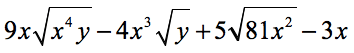 9x√(x^4)y)-4x^3√(y)+5√(81)(x^2)-3x