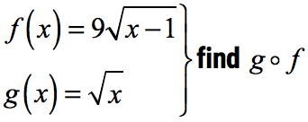for f(x)=9*sqrt(x-1) and g(x)=sqrt(x), find g o f , or g-compose-f with x
