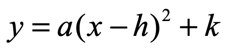 y = a(x - h)^2 + k