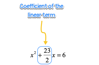 x^2+(23/2)x=6, where the coefficient of the linear term s 23/2