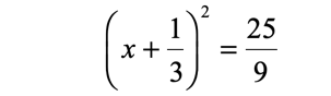 (x+1/3)^2=25/9