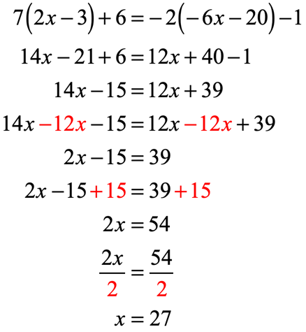 7(2x-3)+6=-2(-6x-20)-1 → 14x-21+6=12x+40-1 → 14x-15=12x+39 = 14x-12x-15=12x-12x+39 → 2x-15=39 → 2x-15+15=39+15 → 2x=54 → 2x/2=54/2 → x=27