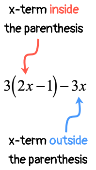 in the expression 3(2x-1)-3x, there are two x-terms. the first one 2x is inside the parenthesis while 3x is outside the parenthesis.