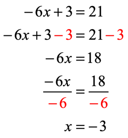 -6x+3=21 → -6x+3-3=21-3 → -6x=18 → -6x/-6=18/-6 → x=-3