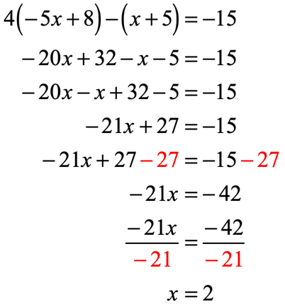 4(-5x+8)-(x+5)=-15 → -20x+32-x-5=-15 → -20x-x+32-5=-15 → -21x+27=-15 → -21x+27-27=-15-27 → -21x=-42 → -21x/-21=-42/-21 → x=2
