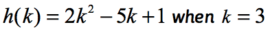 h(k) = 2k^2-5k+1 when k=3