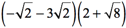 [-√(2)-3√(2)] [2+√(8)]