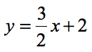 y=(3/2)x+2