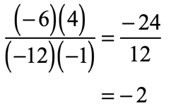 [(-6)(4)]/[(-12)(-1)=-2