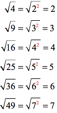sqrt(4)=sqrt(2 squared)=2 and sqrt(49)=sqrt(7 squared)=7