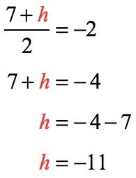 solving for h, (7+h)/2 = -2 → 7+h = -4 → h=-11
