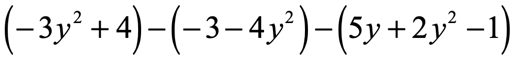 (-3x^2+4)-(-3-4y^2)-(5y+2y^2-1)