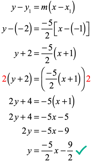 y-ysub1 = m(x-xsub1) → y-(-2) = (-5)/2[x-(-1)] → y+2 = (x+1) → y=-(9/2)