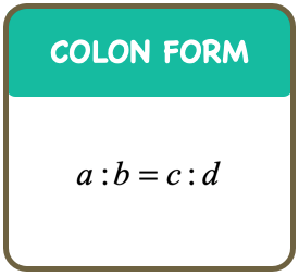 In colon form, we have a:b = c:d which is read as "a is to b as c is to d".