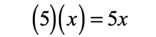 (5)(x)=5x
