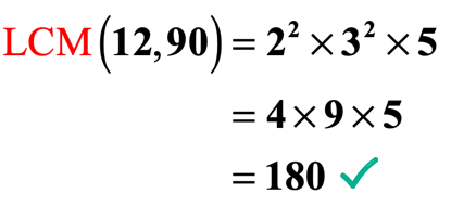 LCM(12,90) = 4 times 9 times 5 = 180