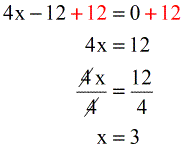 4x-12+12 = 0+12 results to x=3
