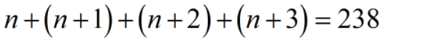 n plus the quantity n plus 1, plus the quantity n plus 2, plus the quantity n plus 3, is equal to 238