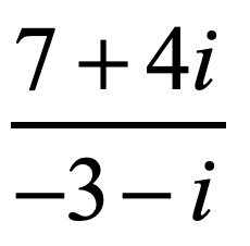 (7+4i) divided by (-3)-i