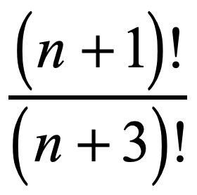 (n+1)1 divided by (n+3)!