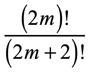 (2m)! divided by (2m+2)!