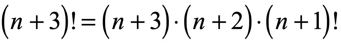 (n+3)!=(n+3)(n+2)(n+1)!