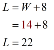 L = W+8 → L=22
