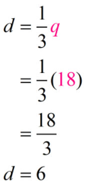 d=(1/3)q → (1/3)(18) → d=6