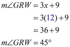 Measure of angle GRW is 3 times 12 plus 9 which is equal to 45 degrees.
