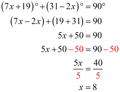 The quantity 7x+19 degrees plus the quantity 31-2x degrees is equal to 90 degrees; x is equal to 8.
