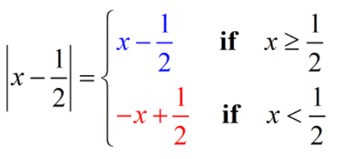 x-1/2 if x>=1/2; -x+1/2 if x<1/2