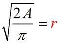 r=sqrt[ (2A)/(pi) ]