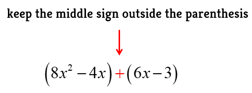 leave the middle sign outside the two parentheses