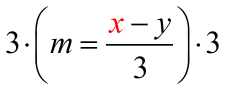 multiply 3 on both sides of the equation m=(x-y)/3.