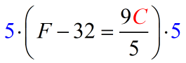 multiply 5 to both sides of the equation F-32=(9C)/5.