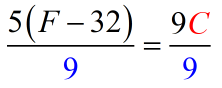 divide both sides by 9 to get the formula to determine Celsius value when a Fahrenheit temperature is given
