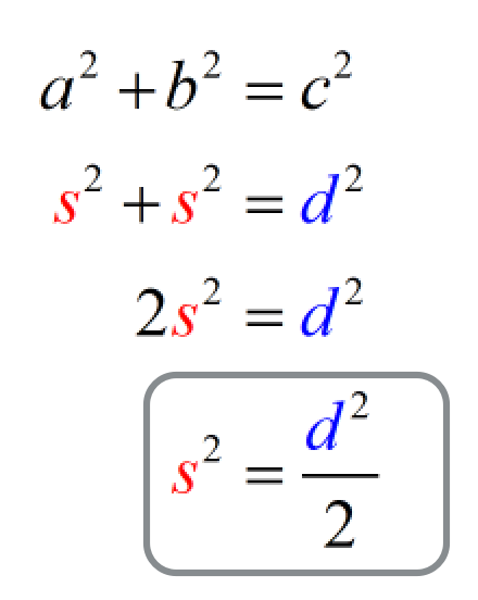 the square of the side is equal to the square of the diagonal divided by two. s^2 = d^2/2