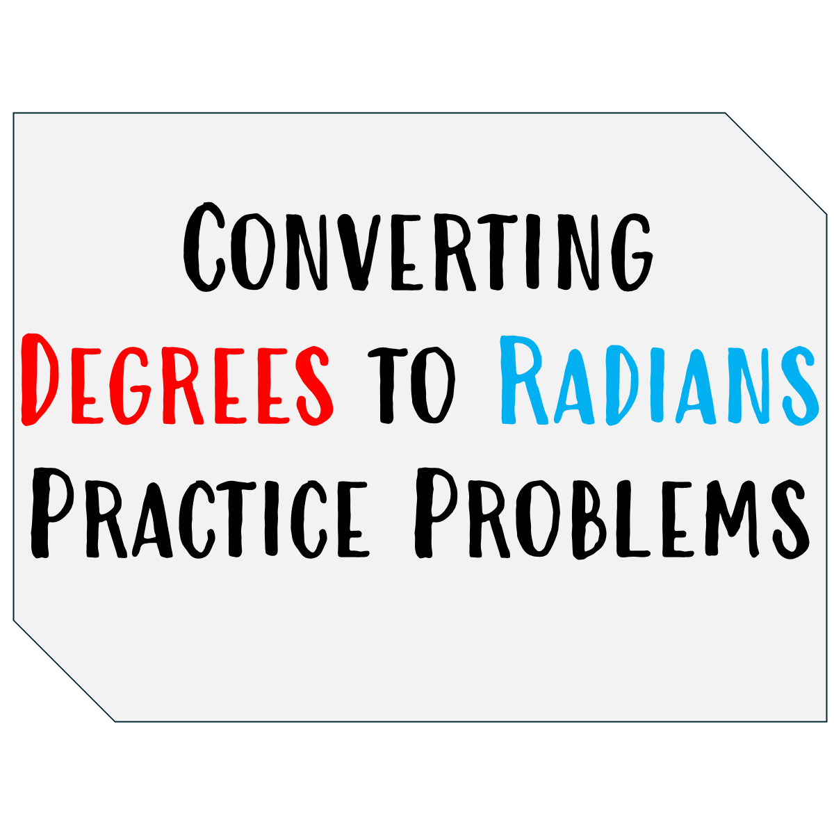 converting degrees to radians practice problems